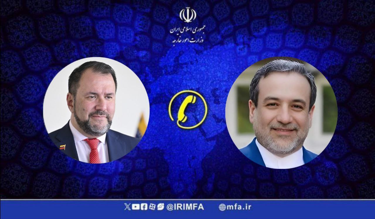 گفتگوی تلفنی عراقچی و وزیر خارجه ونزوئلا درپی افزایش تهدیدهای غیرقانونی آمریکا